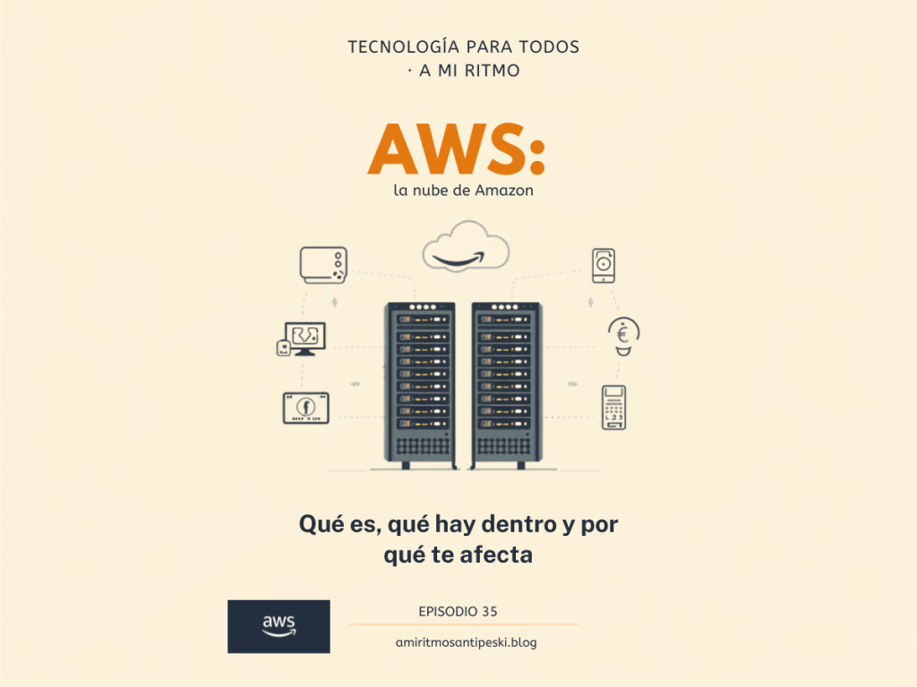 Ilustración de dos torres de servidores con la nube de Amazon encima, rodeadas de iconos de una tele, un altavoz, un timbre con cámara, un datáfono y un símbolo de euro. Episodio 35 de A mi ritmo: AWS, la nube de Amazon.
