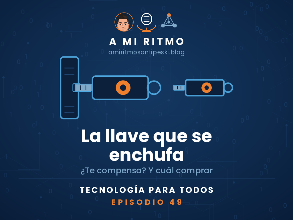 Ilustración del episodio 49 de Tecnología para Todos: dos llaves de seguridad de USB con su anilla de llavero y un sensor naranja; la grande está enchufada al canto de un ordenador y la pequeña está al lado. Título: La llave que se enchufa. ¿Te compensa? Y cuál comprar.